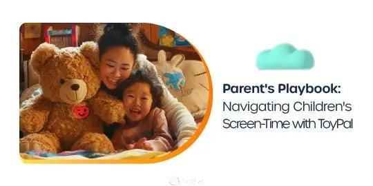 Parent's Playbook: Navigating Children's Screen-Time with ToyPal&nbsp - Toypal